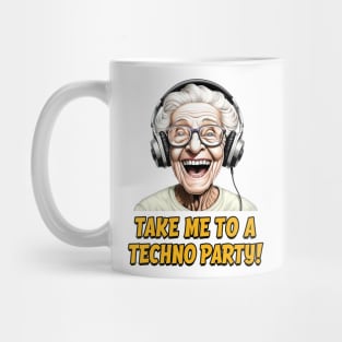 Take me to a techno party - Techno Granny - Clubbing Mug